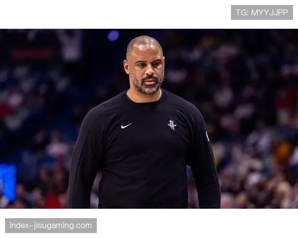 火箭三连败暴露战术混乱，乌度卡批评防守无序